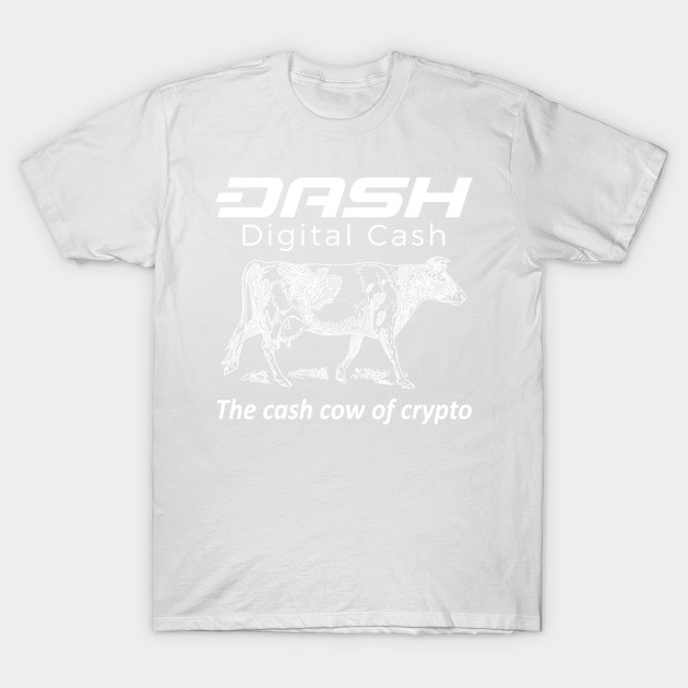 Dash Digital Cash - Cash Cow Of Crypto T-Shirt-TOZ